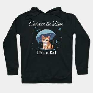 Embrace the Rain Hoodie